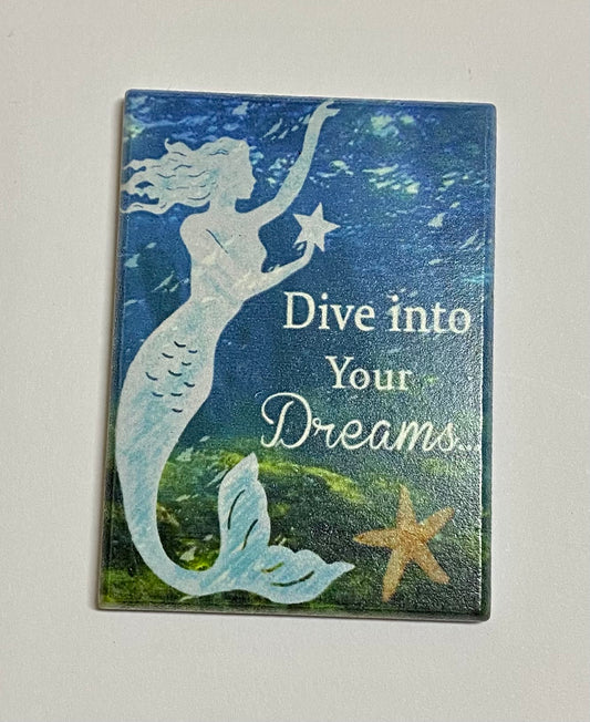 Dive into your dreams - Fridge Magnet