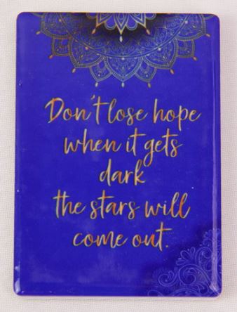 Don't lose hope when it gets dark the stars will come out - Fridge Magnet