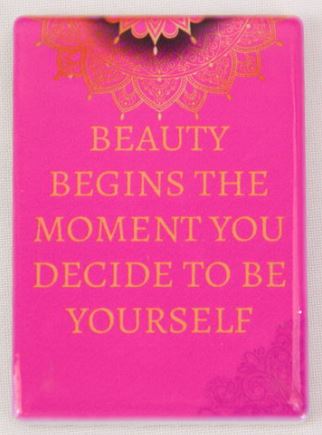Beauty Begins the Moment You Decide to be Yourself - Fridge Magnet